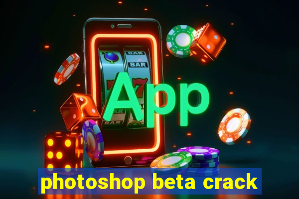 photoshop beta crack